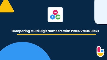 Comparing Multi Digit Numbers with Place Value Disks | Brainingcamp