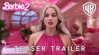 Barbie 2 Movie (2025) | Teaser Trailer | Margot Robbie, Ryan Gosling