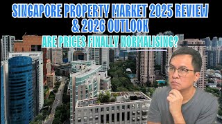 Singapore Property Market 2025 Review & 2026 Outlook: Are Prices Finally Normalising?