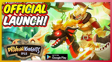 Dragon Knights Idle - Gameplay First Impressions (Android/IOS) | Official Launch