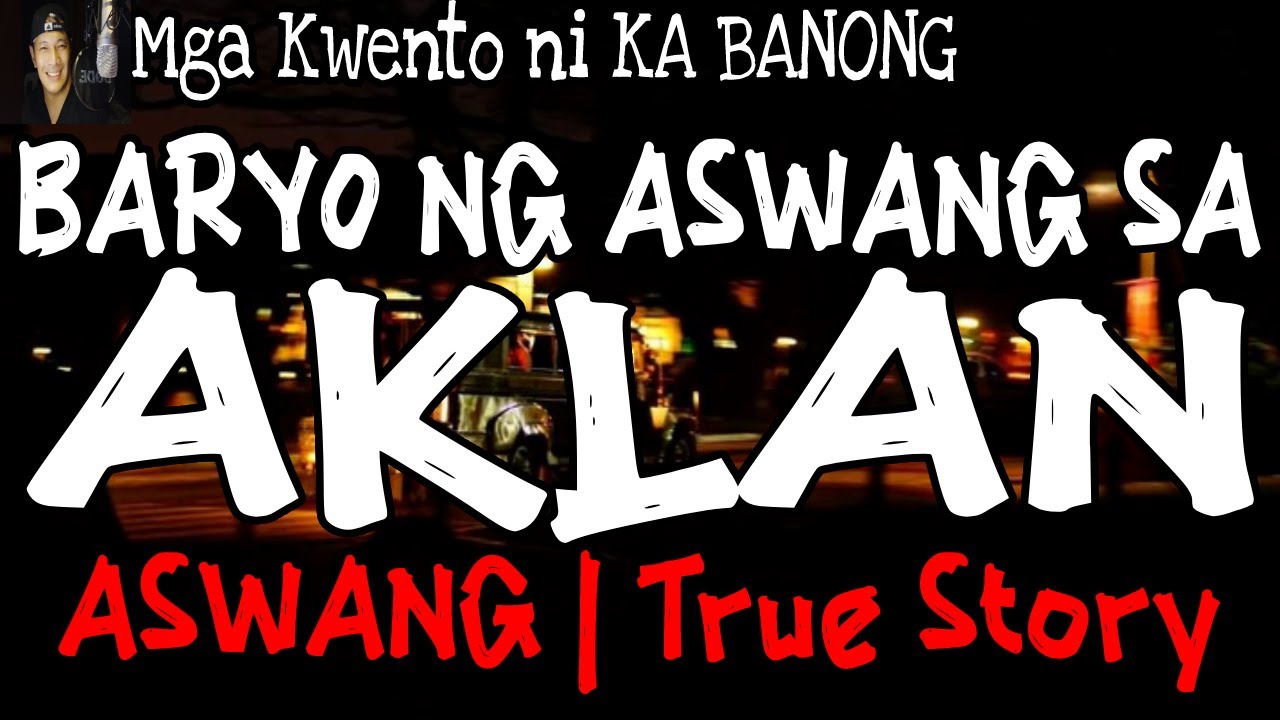 BARYO NG ASWANG SA AKLAN | Kwentong Aswang | True Story