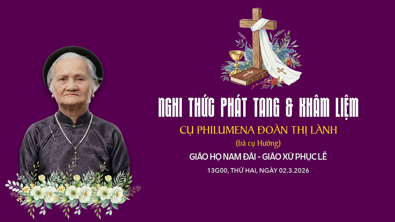 Nghi thức phát tang & Khâm liệm | Cụ Philumena Đoàn Thị Lành (bà cụ Hường) | Giáo họ Nam Đài