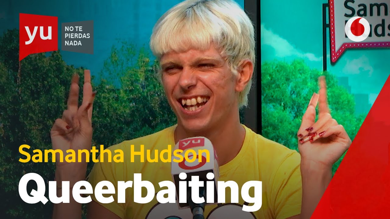 🏳‍🌈 Samantha Hudson sobre el “queerbaiting” | Políticas de identidad
