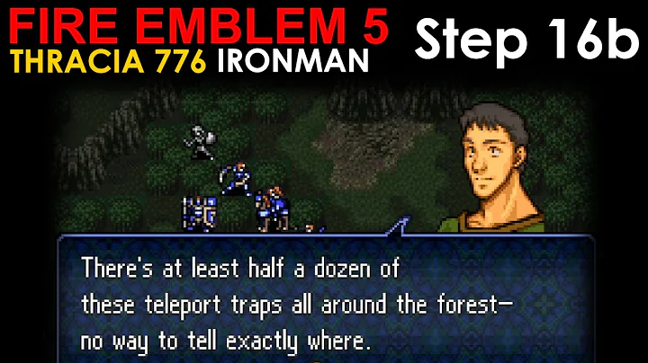 FE5 Step 16b: Wander into the teleport forest while being hit with infinite duration berserk