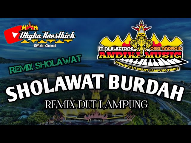 Remix Lampung Religi SHOLAWAT BURDAH || Mixdut Andika Music @musiclampung class=