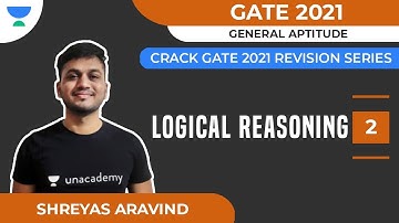 Logical Reasoning - 2 | Crack GATE 2021 Revision Series | General Aptitude | Shreyas A