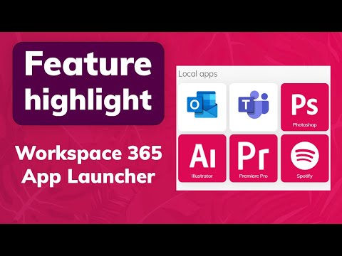 The Workspace 365 App Launcher - easily open your local apps