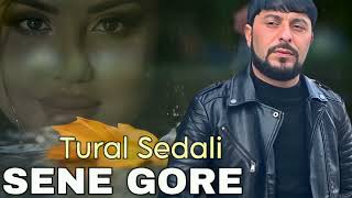 Tural Sedali - Sene Gore - 2024 Resmi Video