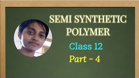 SEMI SYNTHETIC POLYMER | Class 12 chemistry | part -4 l