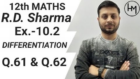 R.D. Sharma Ex.-10.2 Q.61 & Q.62 SOLUTIONS OF CHAPTER 10 DIFFERENTIATION CLASS 12 MATHS