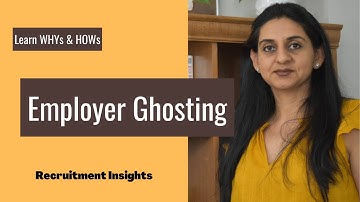 Why Employer Ghosting Happens during the Hiring Process | How Candidates should Respond to it.