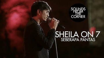 Sheila On 7 - Seberapa Pantas | Sounds From The Corner Live #17