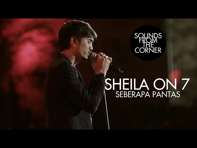 Sheila On 7 - Seberapa Pantas | Sounds From The Corner Live #17 class=