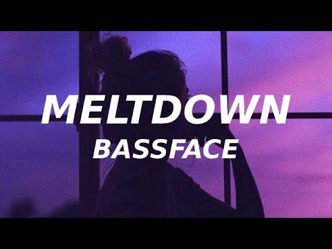 Bassface   Meltdown Lyrics welcome to the bassface network