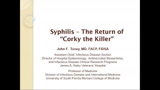 Syphilis: The Return of Corky the Killer -- John Toney, MD