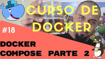 Docker Compose #1 | Descomplicando o Docker V1 - Parte 18