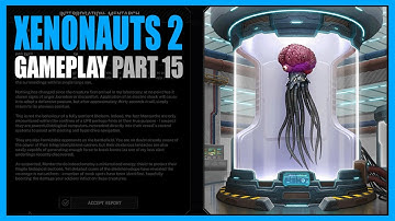 Xenonauts 2 | Gameplay Part 15 - Interrogate the Brain!