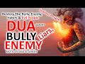 Dua To Destory The Bully, Liars, Enemy, Haters, Jealous,Negative & Evil People InshaAllah *POWERFUL*