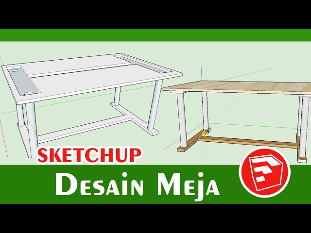 Membuat Meja dengan Sketchup | Bagian 2 class=