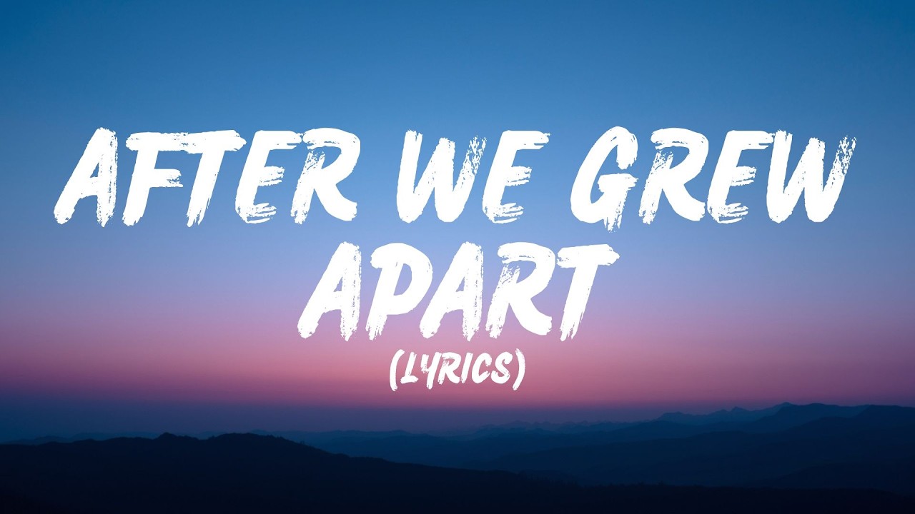 After We Grew Apart (Lyrics)