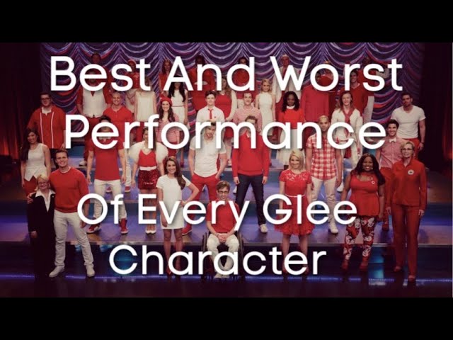 Glee: Best And Worst Performance Of Every Character class=