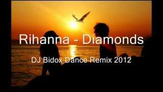 Rihanna - Diamonds (Bidox Dance Remix 2012)