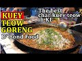 Kuey Teow Goreng - The Best Char Kuey Teow In KL | Kuala Lumpur Street Food