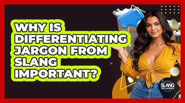 Why Is Differentiating Jargon From Slang Important? - SlangXplained