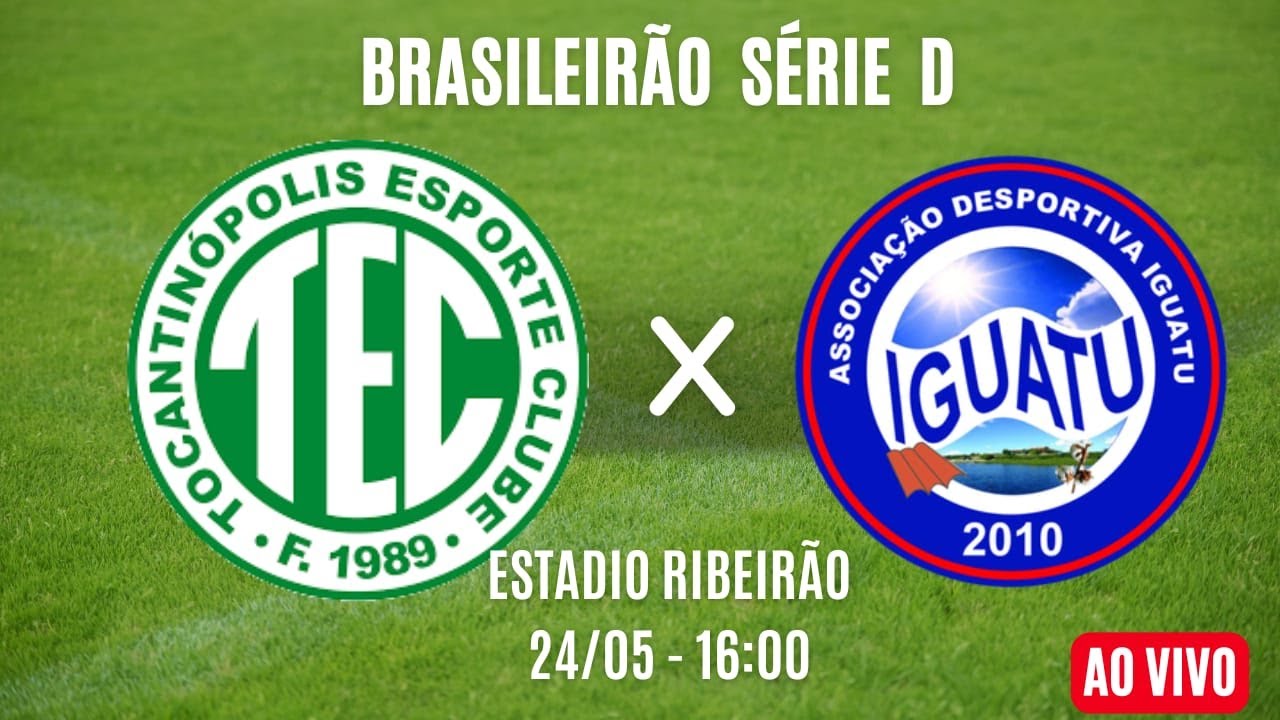 TOCANTINÓPOLIS X IGUATU - BRASILEIRÃO SERIE D - YouTube