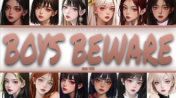 mad tsai- boys beware - YOUR group (12 mem.) (Colour-coded Lyrics)