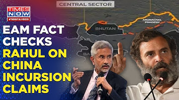 Jaishankar Fact Checks Rahul On Chinese Incursion Claims, Takes Swipes At 