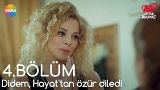 Aşk Laftan Anlamaz 4.Bölüm | Didem, Hayat'tan özür diledi