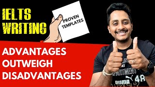 Template for Advantage Outweighs Disadvantage: IELTS Writing Proven Template | Skills IELTS