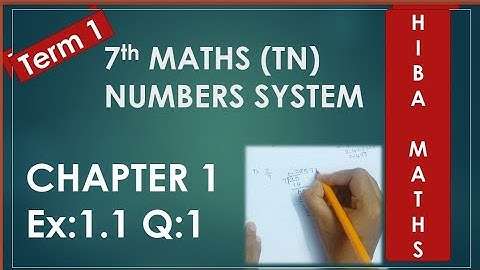 7th maths chapter 1 exercise1.1 question 1| NUMBER SYSTEM|Term 1 tn samacheer Hiba maths