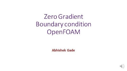 Zero Gradient boundary condition in CFD (OpenFOAM) | Computational Fluid Dynamics