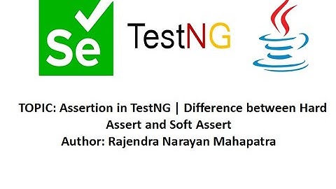 Assertion in TestNG | Difference between Hard Assert and Soft Assert