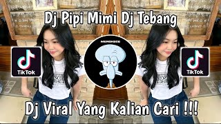 DJ TEBANG PIPI MIMI VIRAL TIK TOK TERBARU 2023