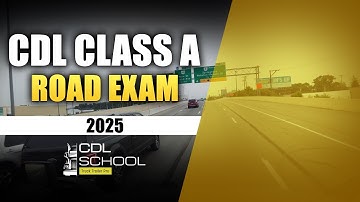 CDL CLASS-A ROAD EXAM 2025