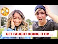 GET CAUGHT DOING IT OR.. ( Would You Rather )
