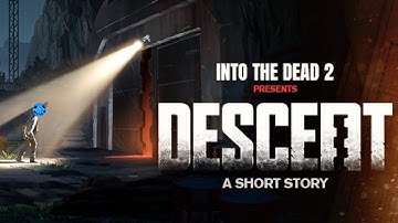 Into the Dead 2: Descent event (full video)