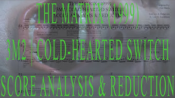 THE MATRIX (1999) | 3M2 - COLD-HEARTED SWITCH (SCORE ANALYSIS & REDUCTION)
