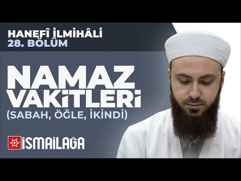 Hanefî İlmihâli – 28: Namaz Vakitleri (Sabah, Öğle, İkindi) – Abdülmecid Altaş Hoca Efendi