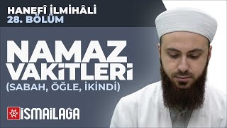 Hanefî İlmihâli – 28: Namaz Vakitleri (Sabah, Öğle, İkindi) – Abdülmecid Altaş Hoca Efendi