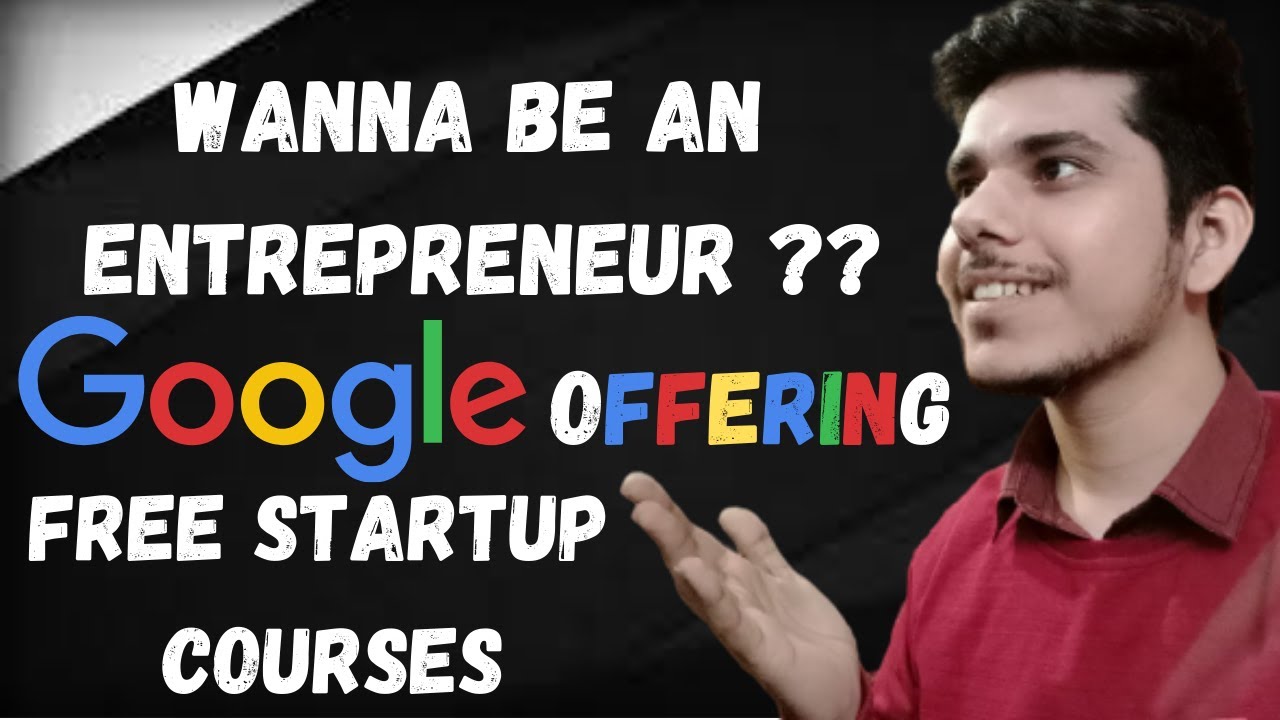 Google for StartUps Google Startup How to Start a Business FREE