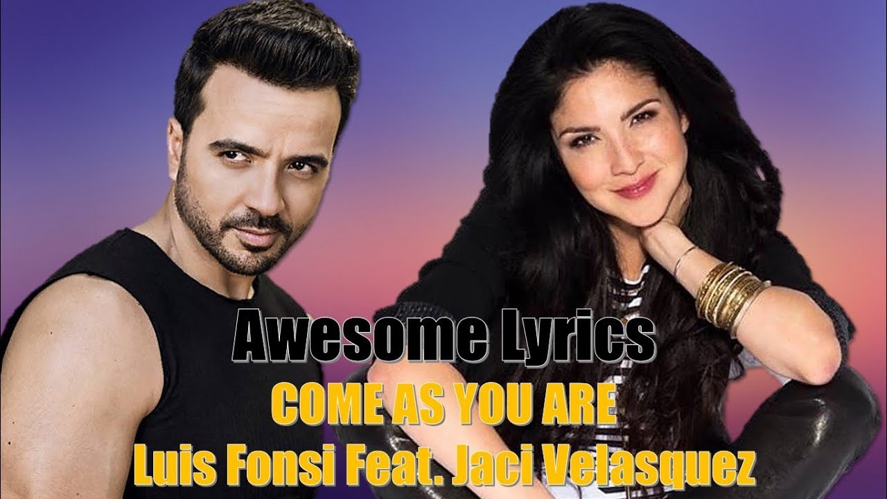 ⁣Come As You Are - Jaci Velasquez feat. Luis Fonsi (Letra Inglés/Español)