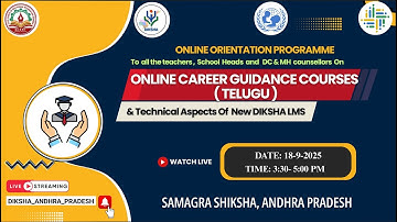 Orientation on Career Guidance courses (Telugu ) & Technical Aspects Of  New DIKSHA LMS