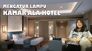 DESAIN PENCAHAYAAN KAMAR TIDUR SEPERTI KAMAR HOTEL MEWAH!