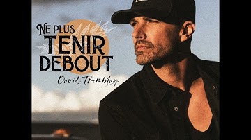 Ne plus tenir debout - David Tremblay