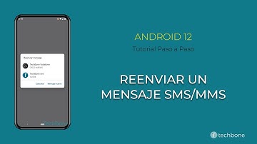 Reenviar un Mensaje SMS/MMS [Android 12]