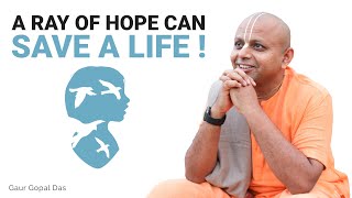 If you have LOST HOPE, watch this (Film by team of Gaur Gopal Das) If you have LOST HOPE, watch this (Film by team of Gaur Gopal Das)